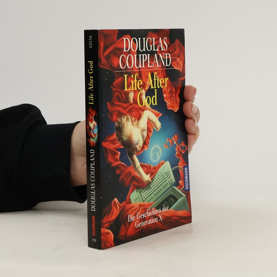 Douglas Coupland Life after God