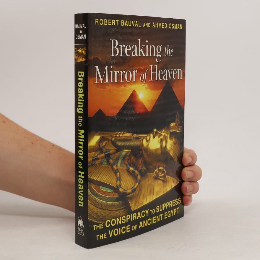Robert Bauval Breaking the Mirror of Heaven
