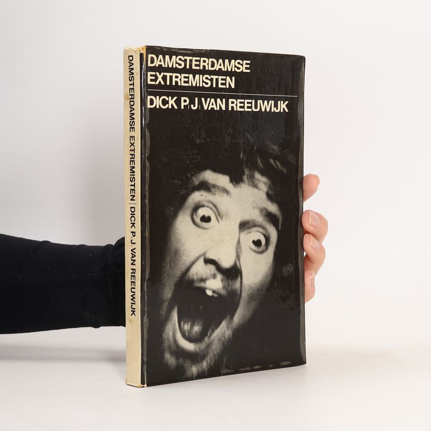 Dick P. J. van Reeuwijk Damsterdamse extremisten