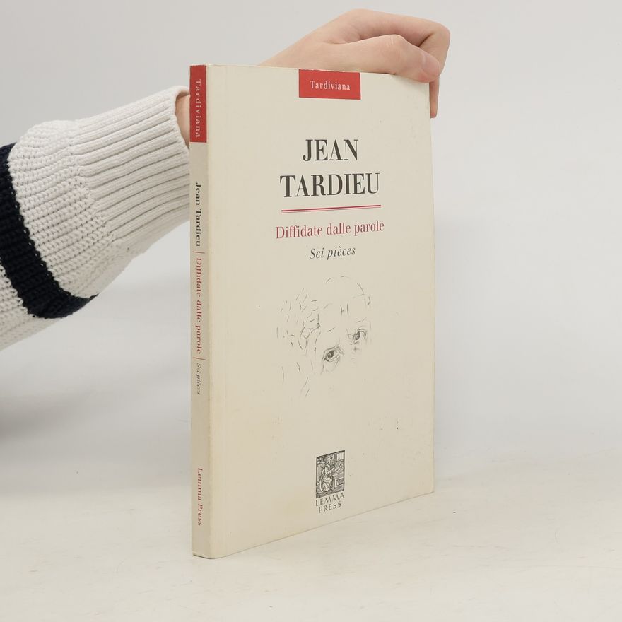 Jean Tardieu Diffidate dalle parole. Sei pièces