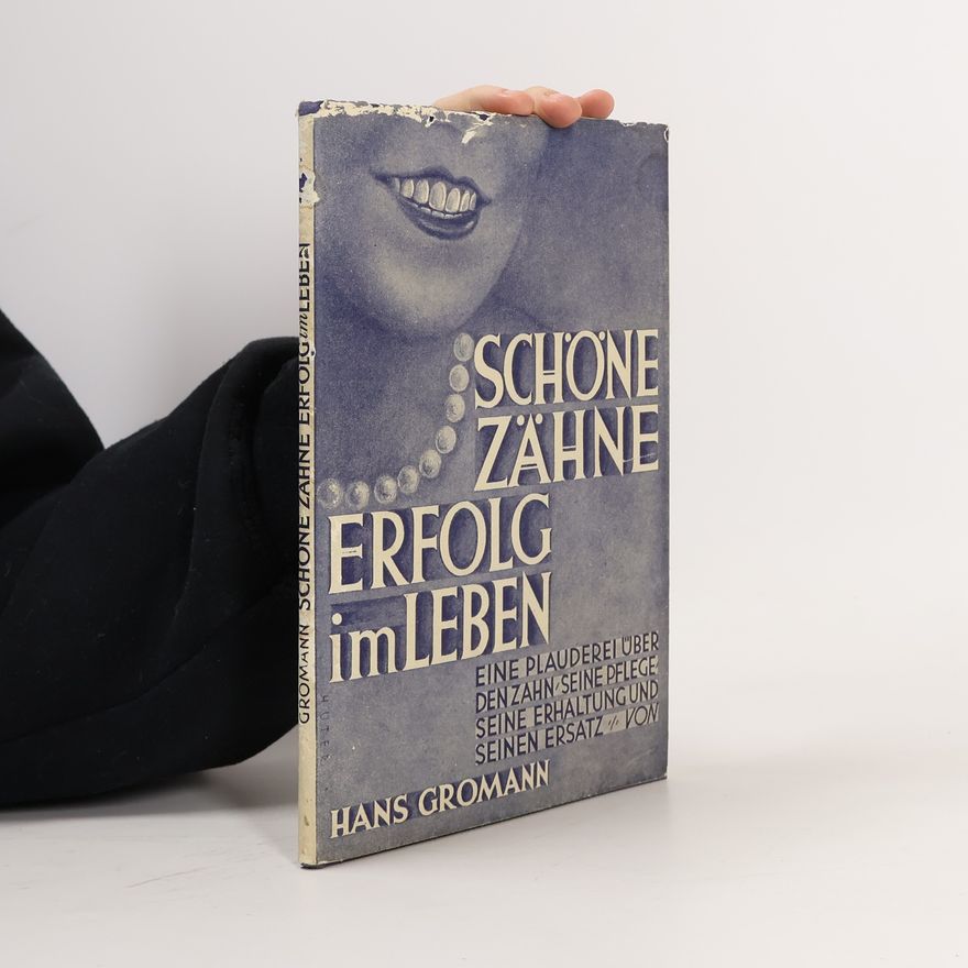 Hans-Georg Gromann Schöne Zähne, Erfolg im Leben