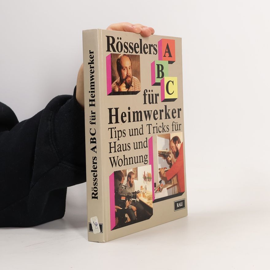 Karl-Heinz Rösseler Rösselers ABC für Heimwerker