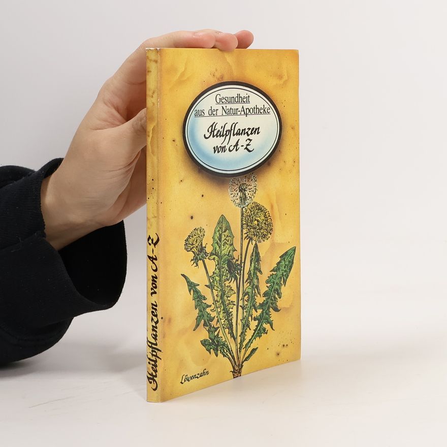 Autorenkollektiv Gesundheit aus der Natur-Apotheke. Heilpflanzen von A-Z
