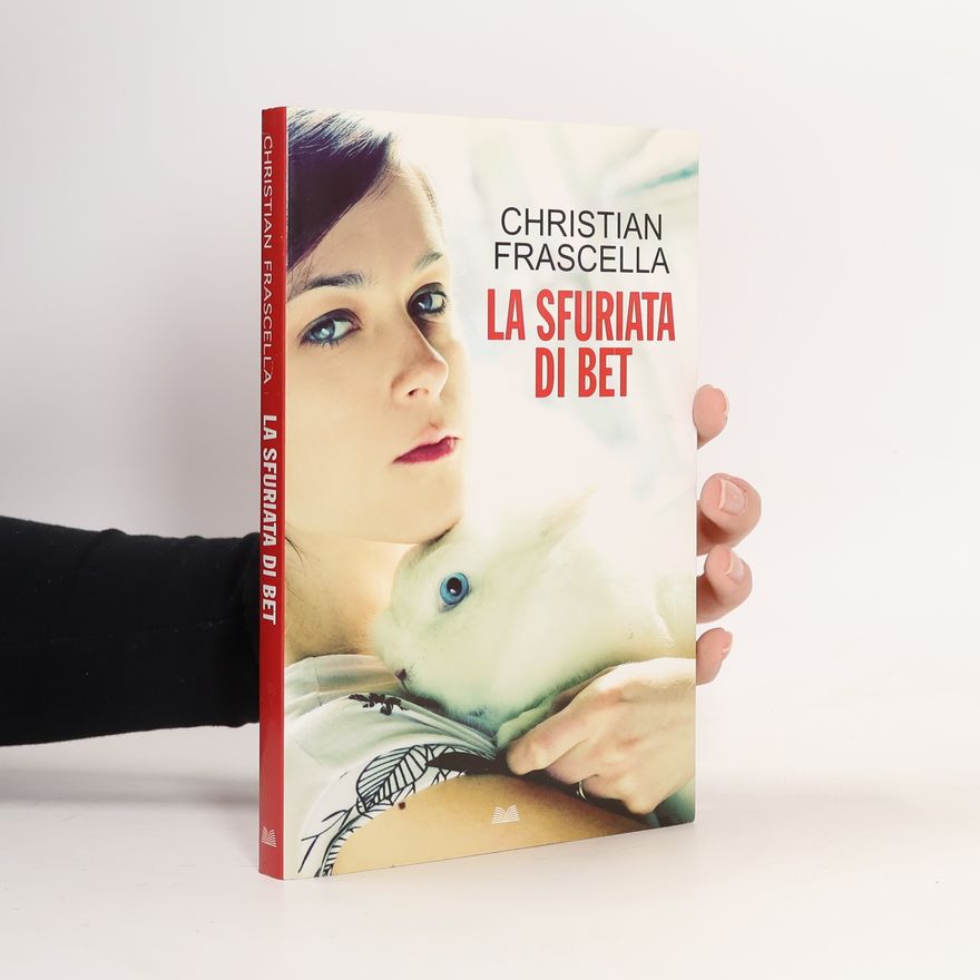 Christian Frascella La sfuriata di Bet