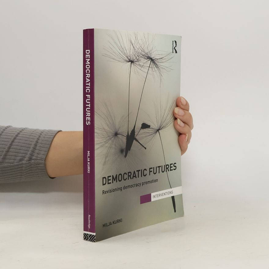 Milja Kurki Democratic Futures