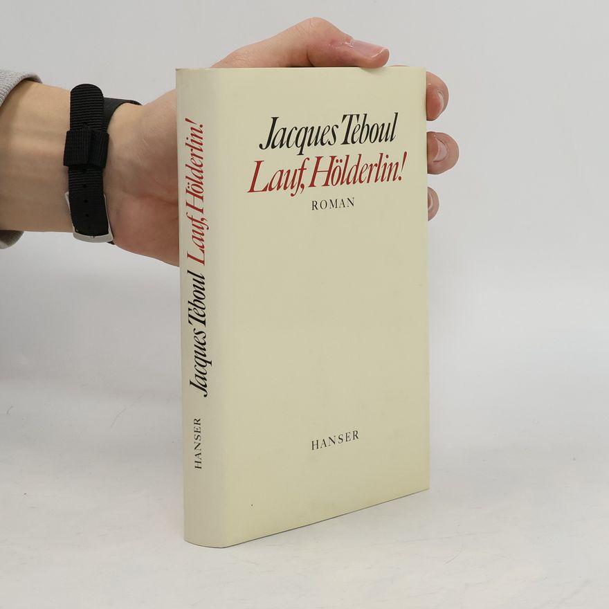 Jacques Teboul Lauf, Hölderlin!