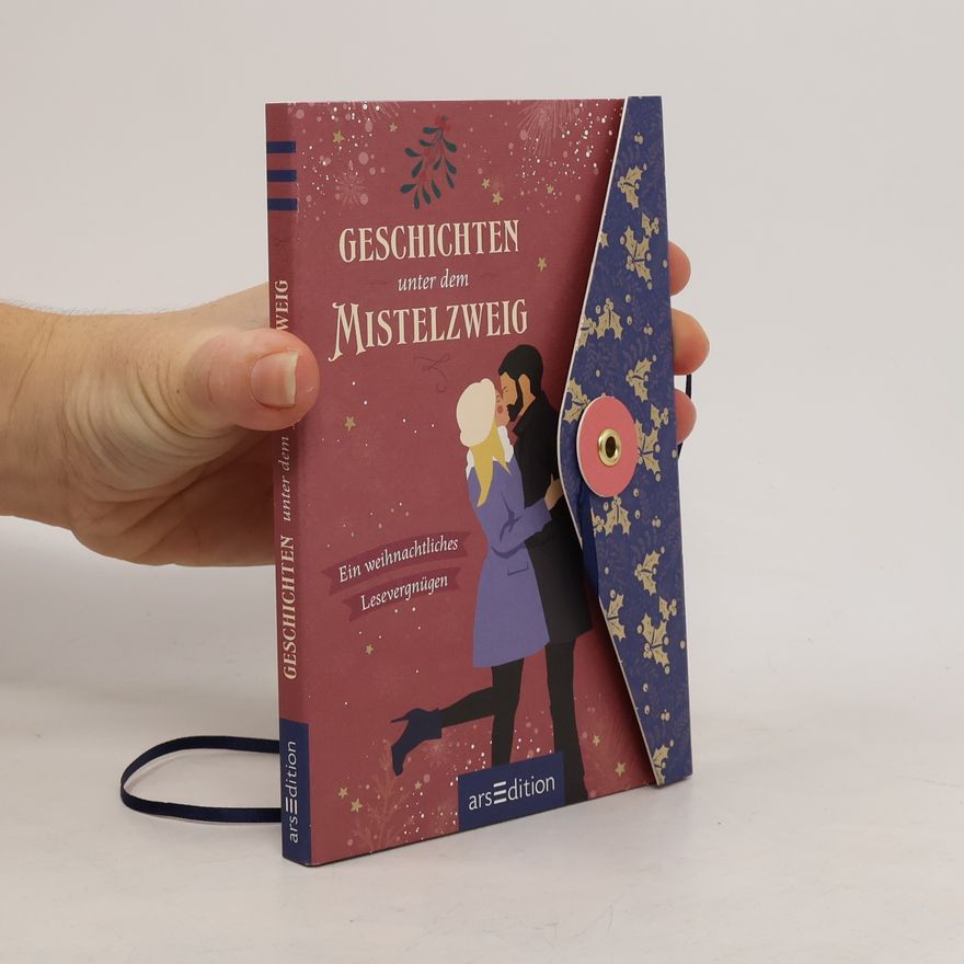 Autorenkollektiv Geschichten unter dem Mistelzweig. Ein weihnachtliches Lesevergnügen