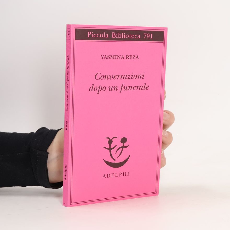 Yasmina Reza Piccola Biblioteca - 791: Conversazioni dopo un funerale