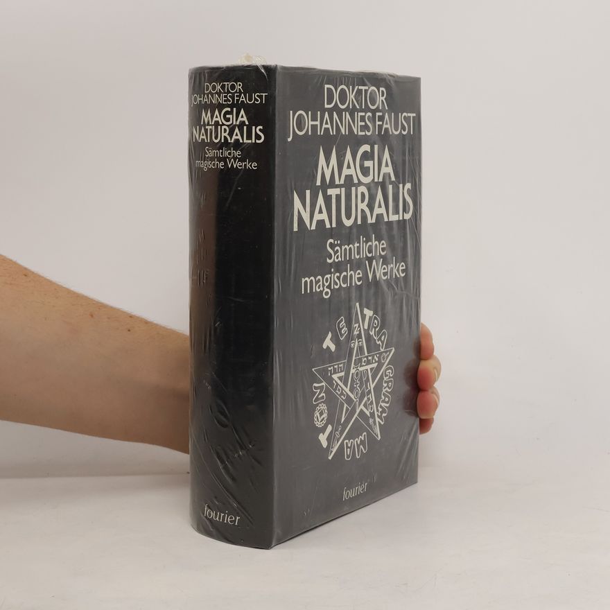 AA.VV. Doktor Johannes Faust. Magia naturalis. Sämtliche magische Werke