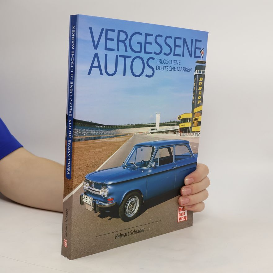 Halwart Schrader Vergessene Autos