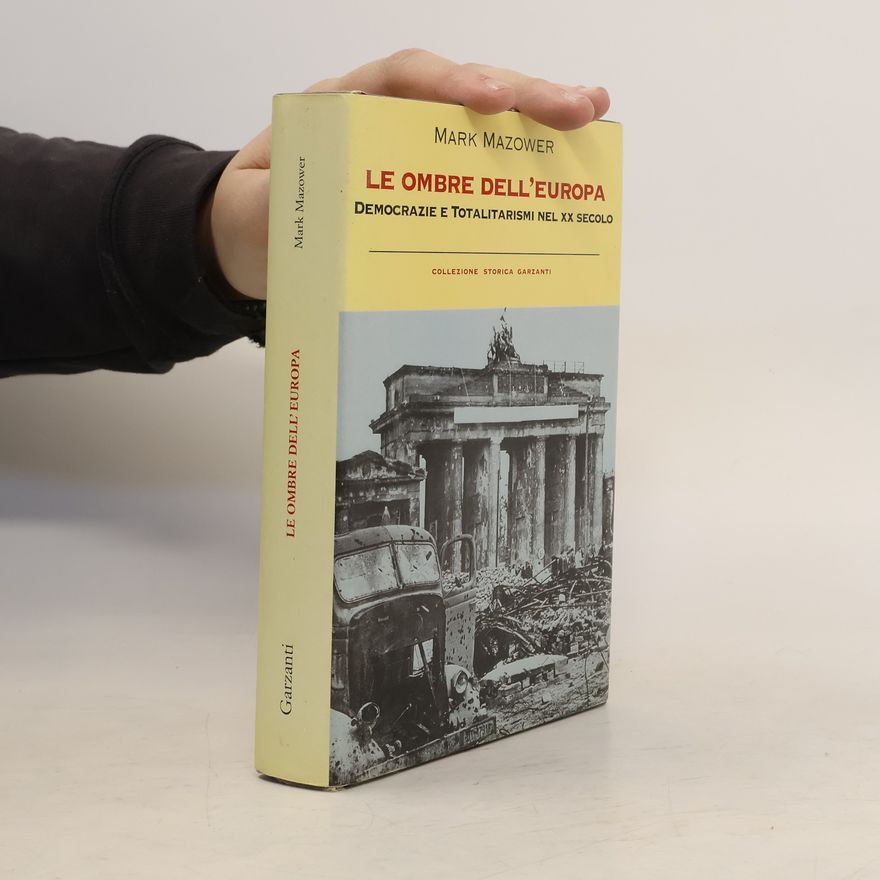 Mark Mazower Le ombre dell'Europa. Democrazia e totalitarismo nel XX secolo