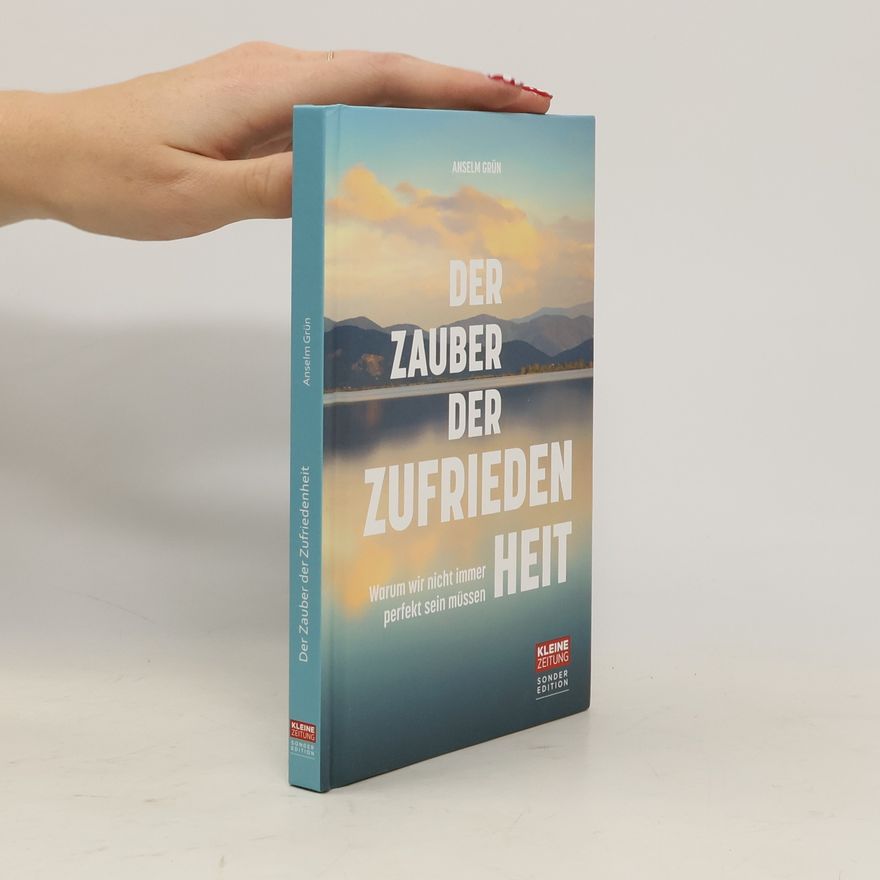 Anselm Grün Der Zauber der Zufriedenheit