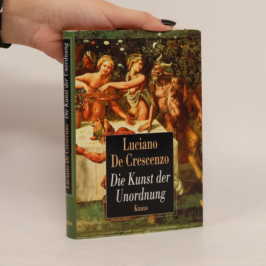 Luciano De Crescenzo Die Kunst der Unordnung