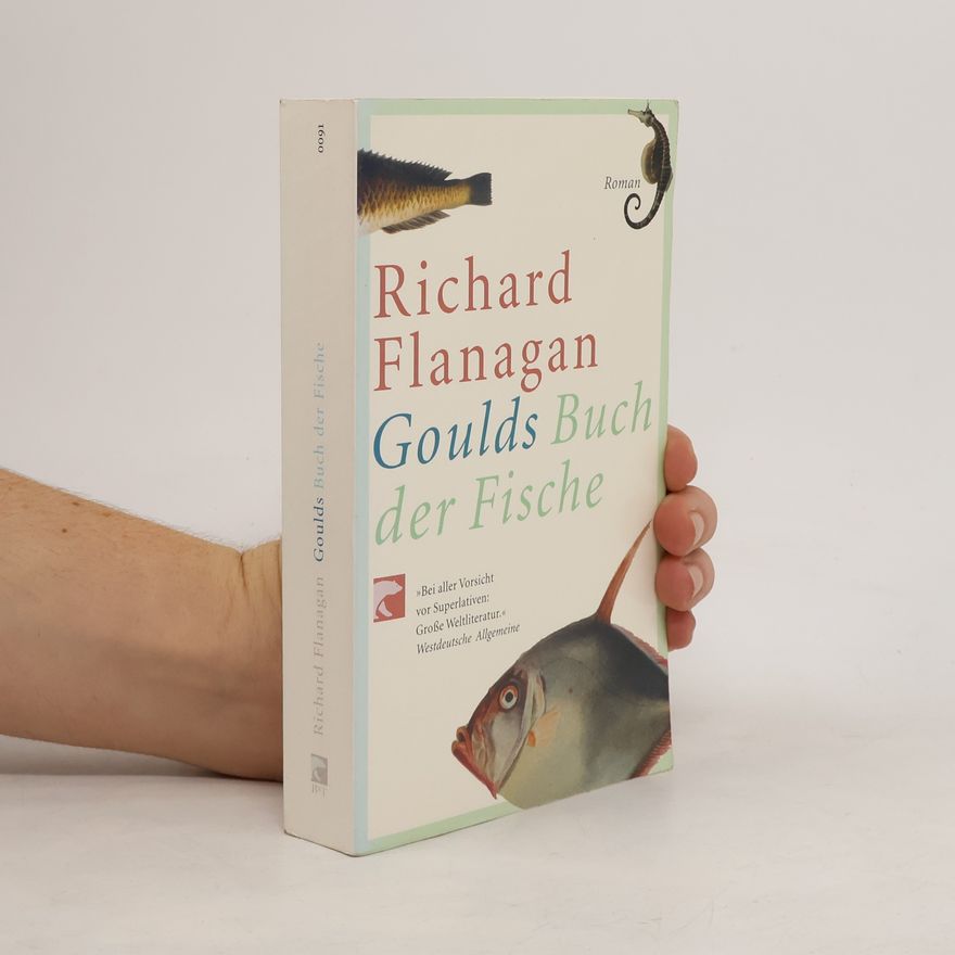 Richard Flanagan Goulds Buch der Fische