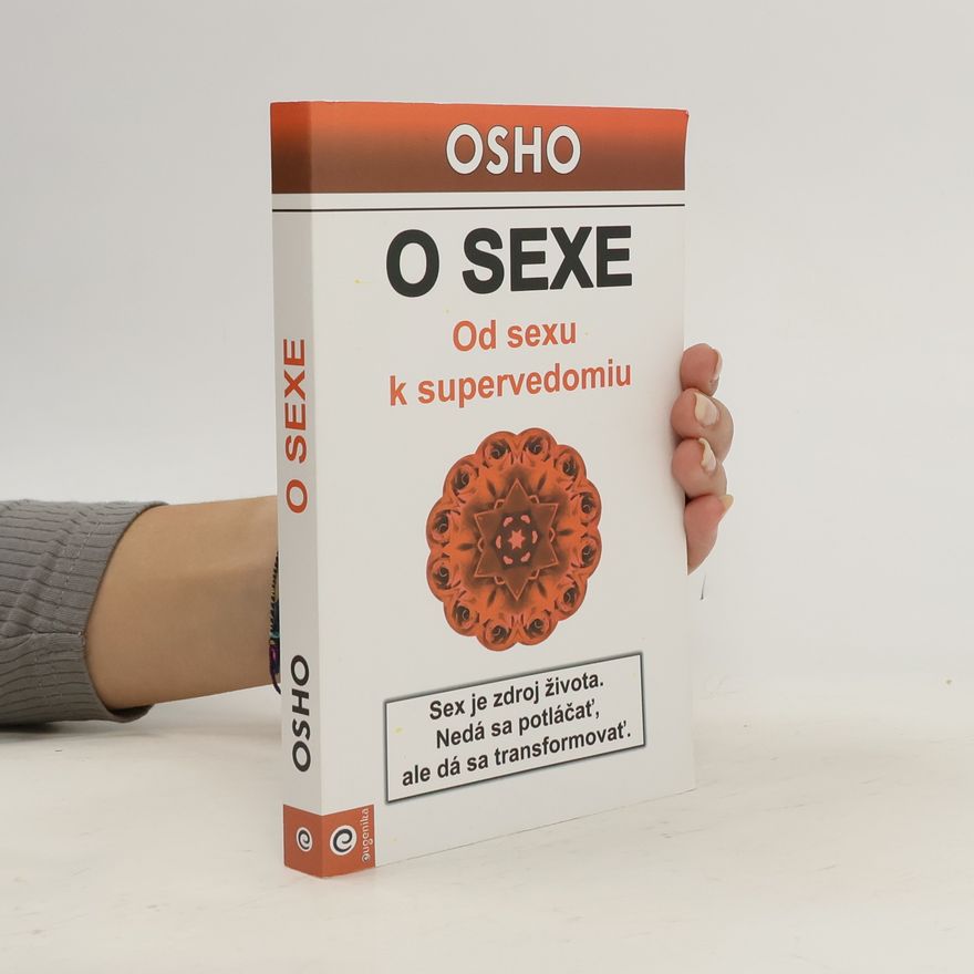 Osho O sexe. Od sexu k supervedomiu