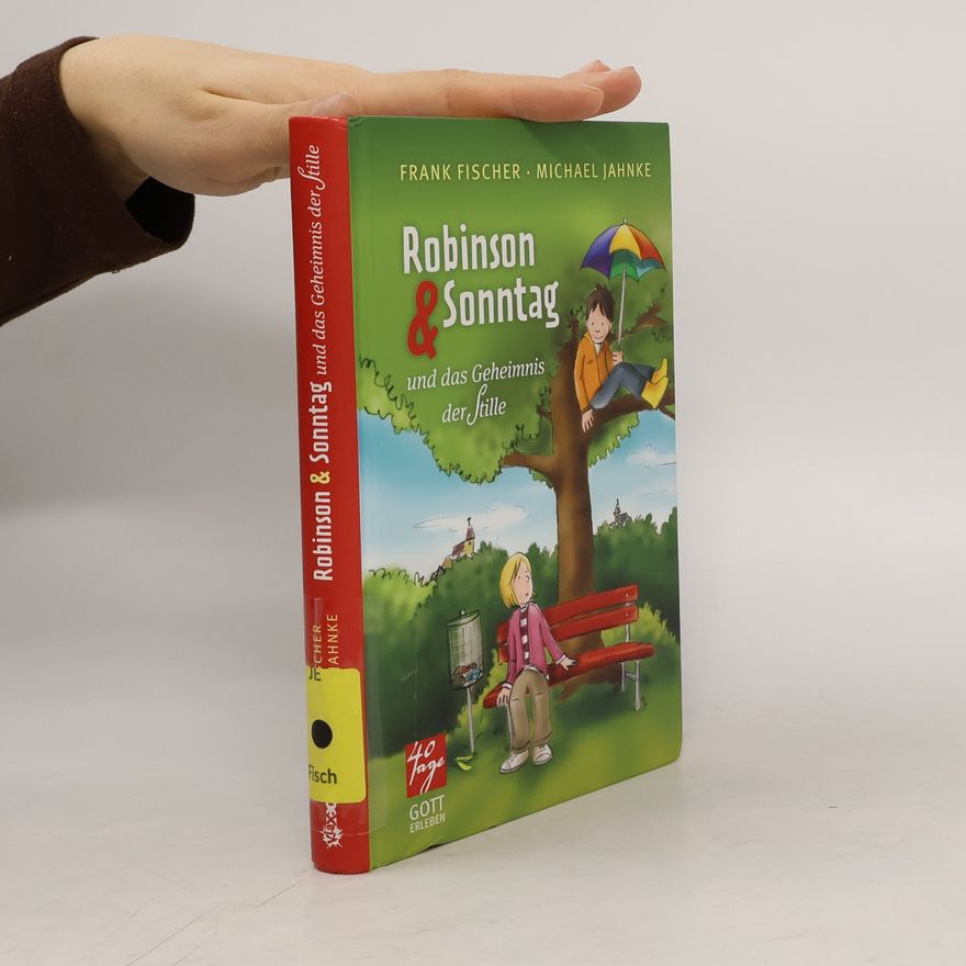 Frank Fischer Robinson & Sonntag und das Geheimnis der Stille