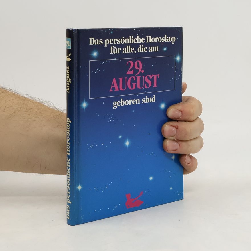 Autorenkollektiv Das persönliche Horoskop für alle, die am 29. August geboren sind