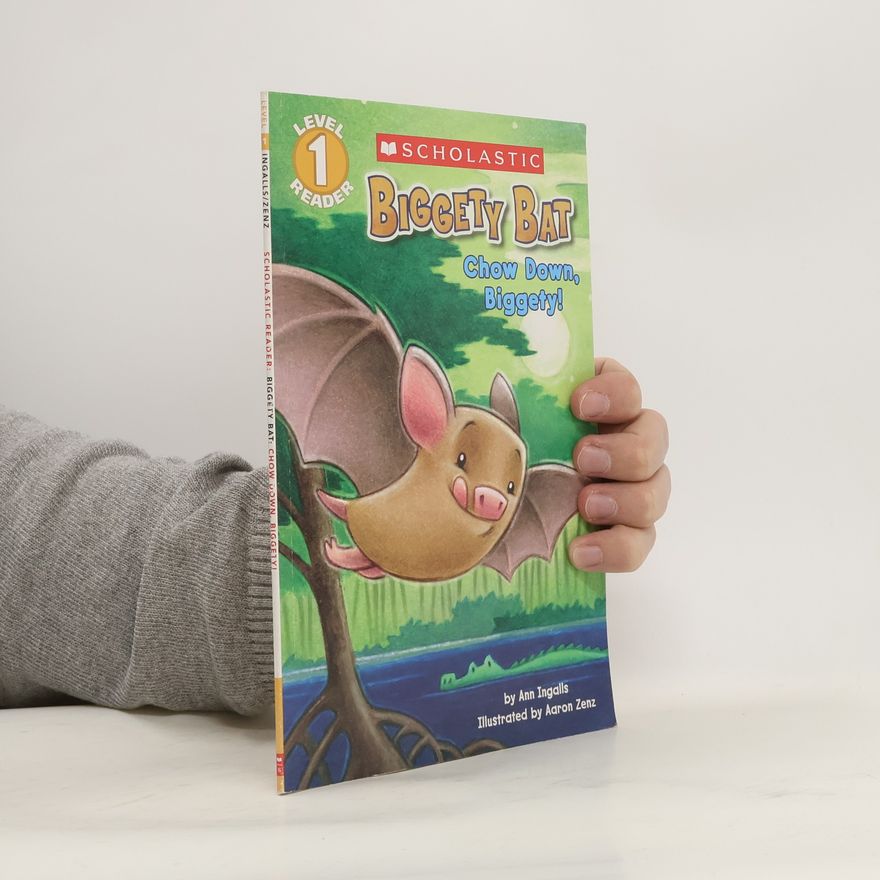 Ann Ingalls Biggety Bat: Chow Down, Biggety! (Scholastic Reader, Level 1)