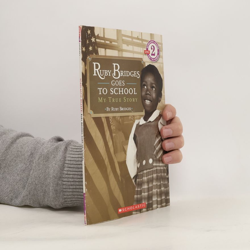 Ruby Bridges Scholastic Reader Level 2: Ruby Bridges Goes to School: My True Story
