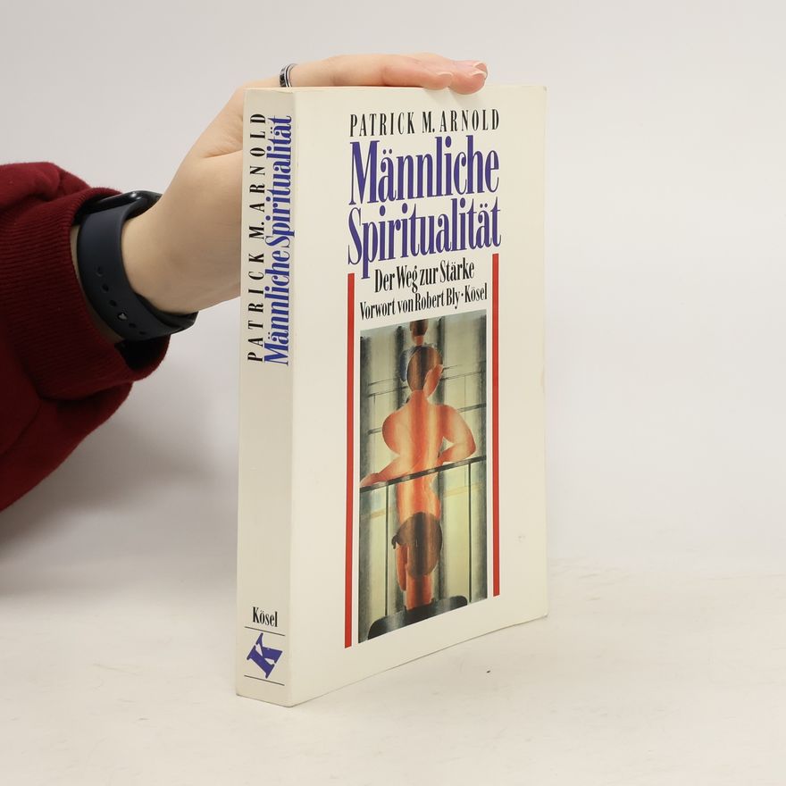 Patrick M. Arnold Männliche Spiritualität