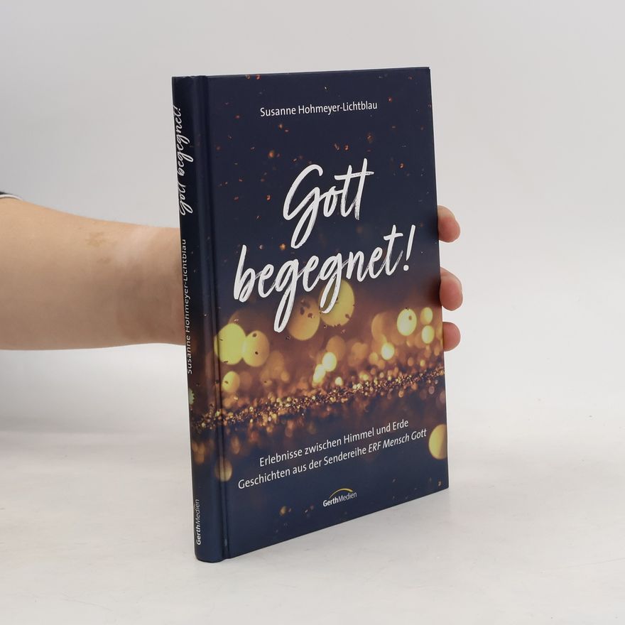 Susanne Hohmeyer-Lichtblau Gott begegnet!