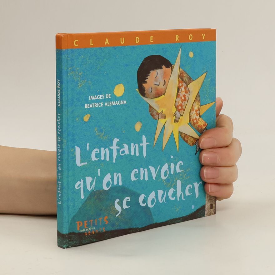 Beatrice Alemagna L'enfant qu'on envoie se coucher
