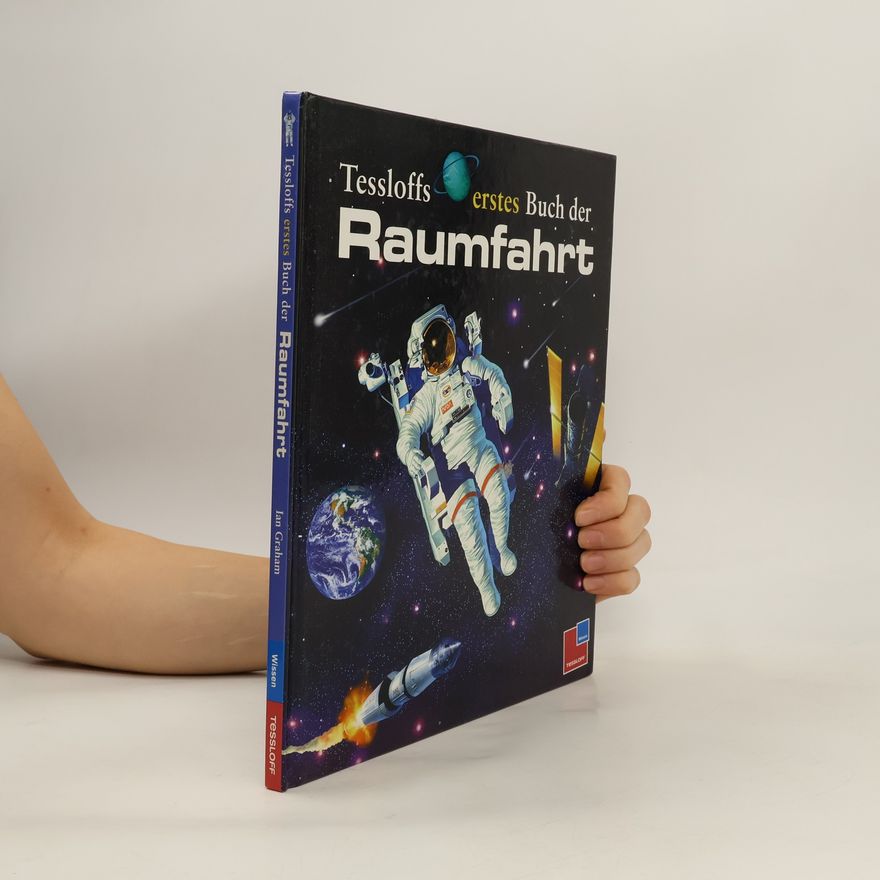 Ian Graham Tessloffs erstes Buch der Raumfahrt