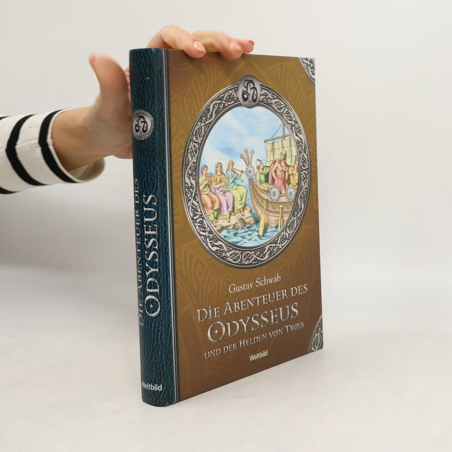 Gustav Schwab Die Abenteuer des Odysseus und der Helden von Troja