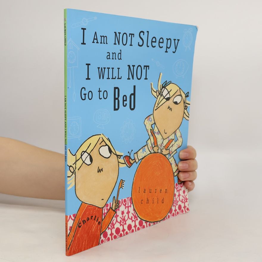 Lauren Child I Am Not Sleepy and I Will Not Go to Bed