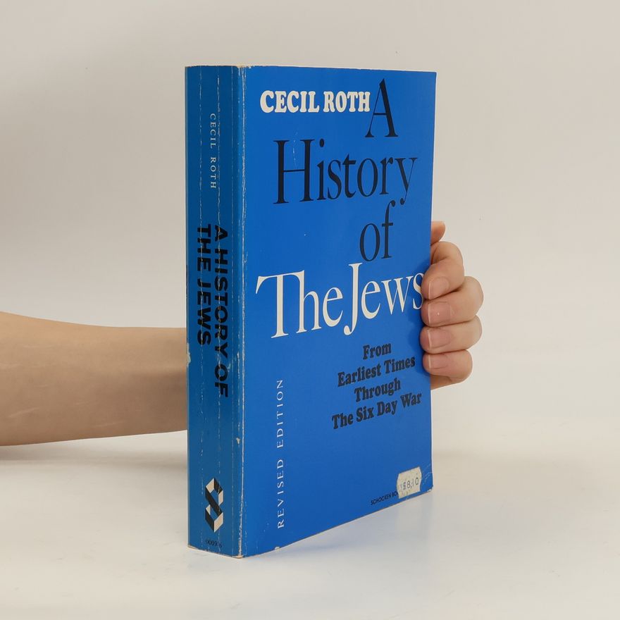 Cecil Roth A History of The Jews. From Earliest Times Through The Six Day War