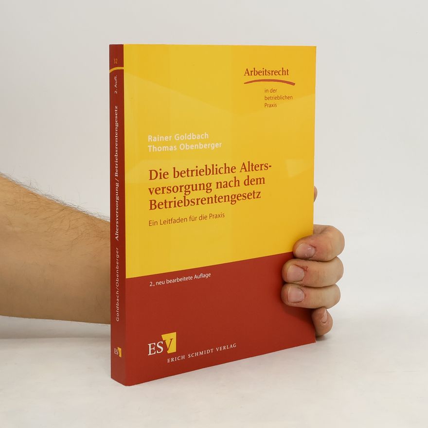 Rainer Goldbach Die betriebliche Altersversorgung nach dem Betriebsrentengesetz