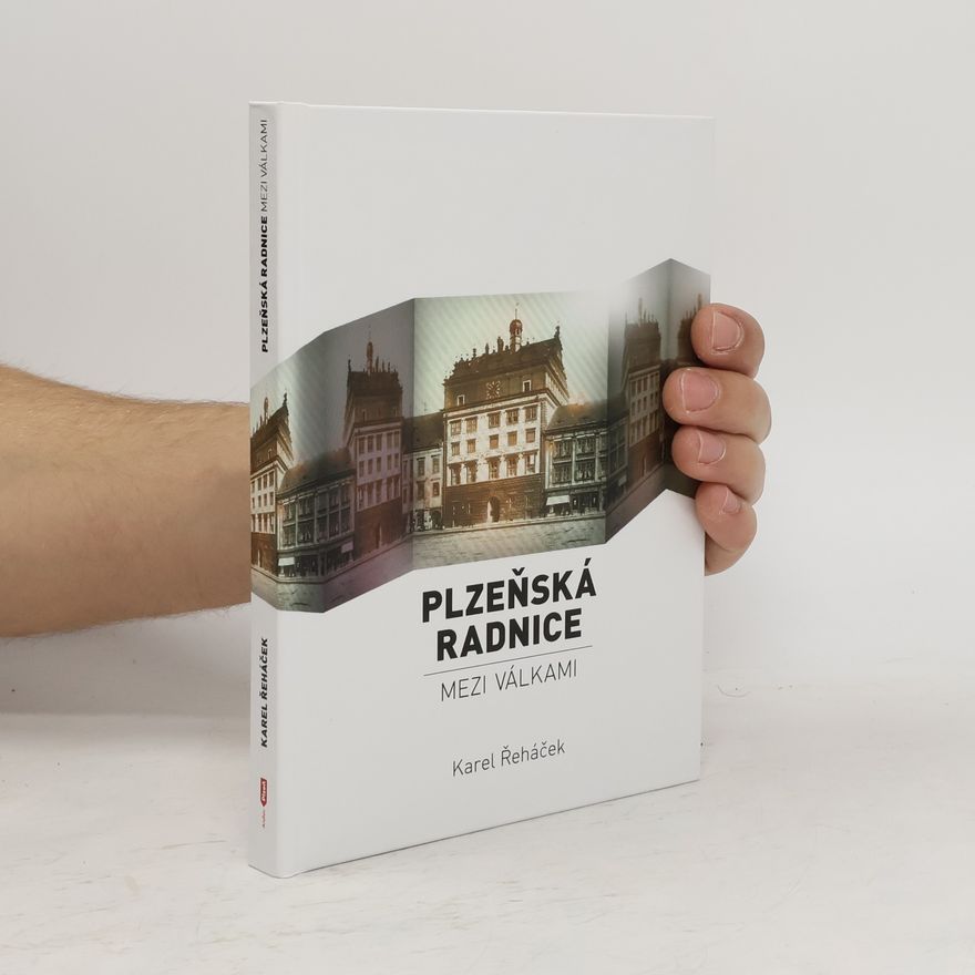 Karel Řeháček Plzeňská radnice mezi válkami