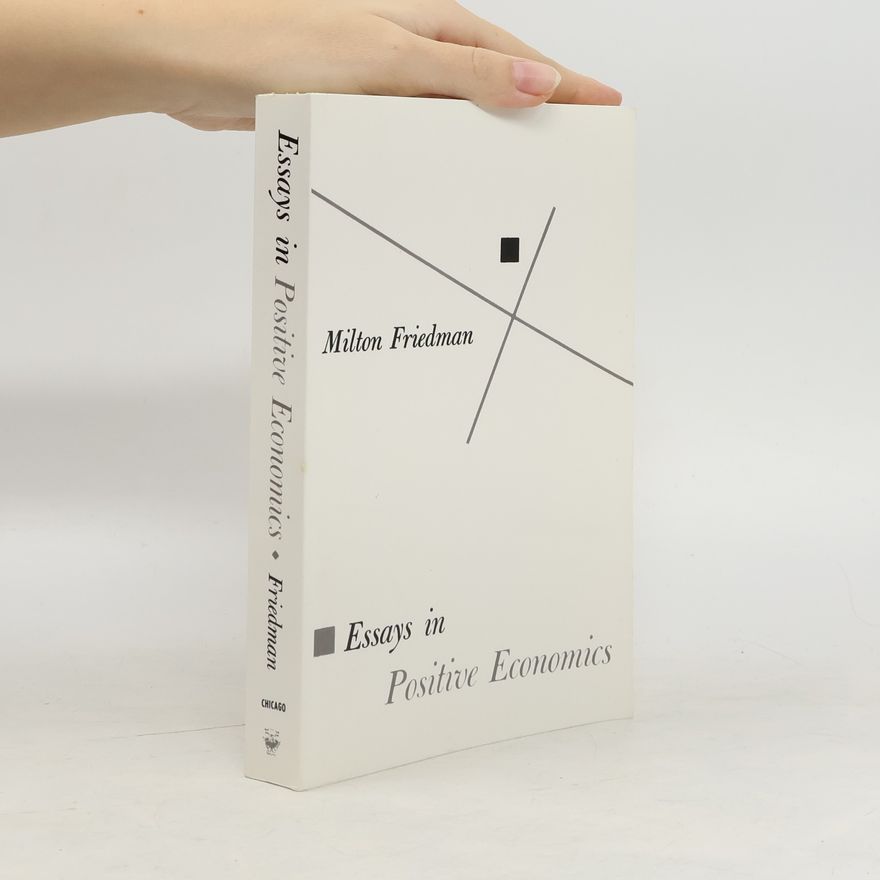 Rose D. Friedman Essays in Positive Economics