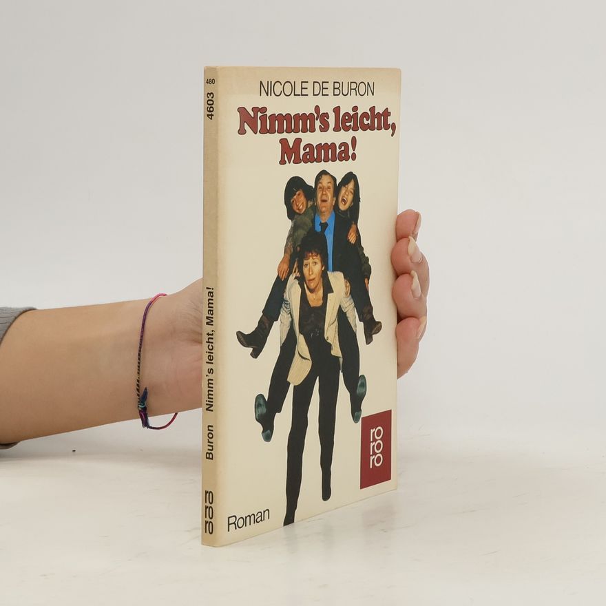Nicole de Buron Nimm's leicht, Mama!