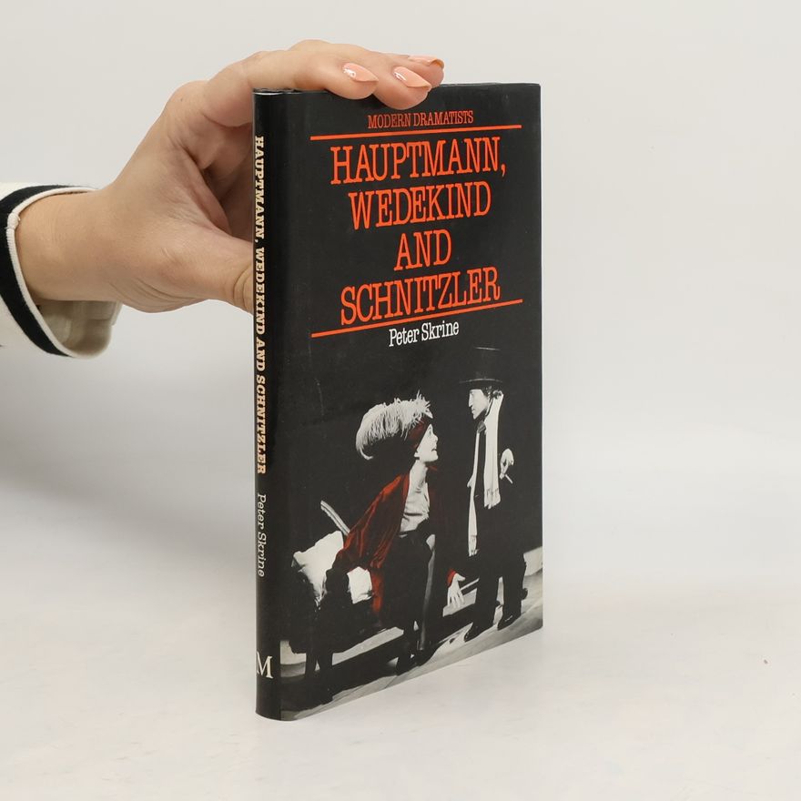 Peter N. Skrine Hauptmann, Wedekind and Schnitzler