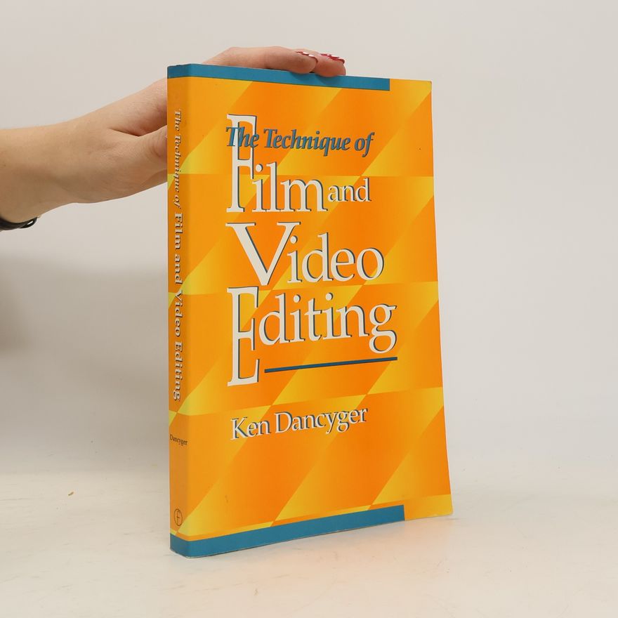 Ken Dancyger The Technique of Film and Video Editing