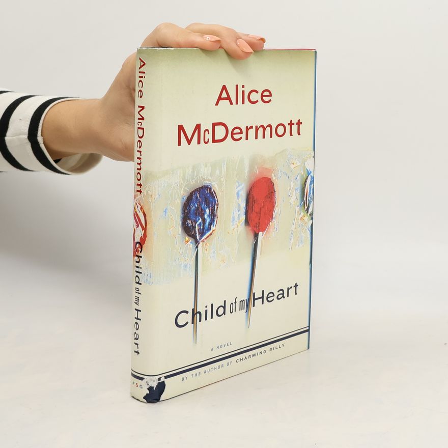 Alice McDermott Child of My Heart