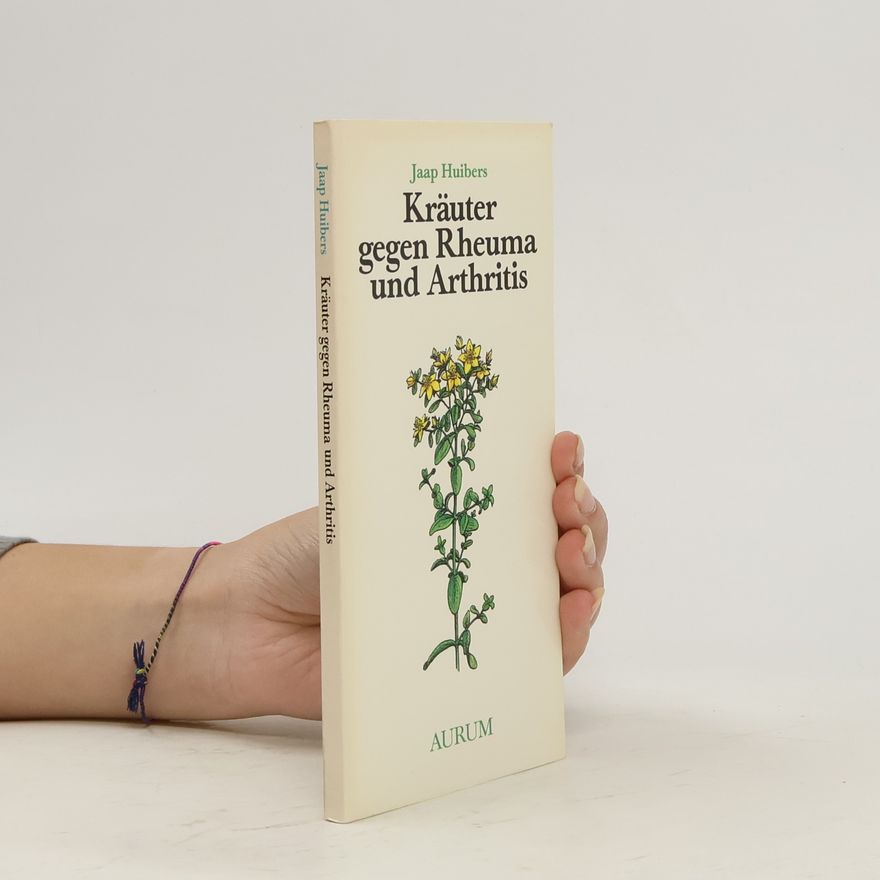 Jaap Huibers Kräuter gegen Rheuma und Arthritis