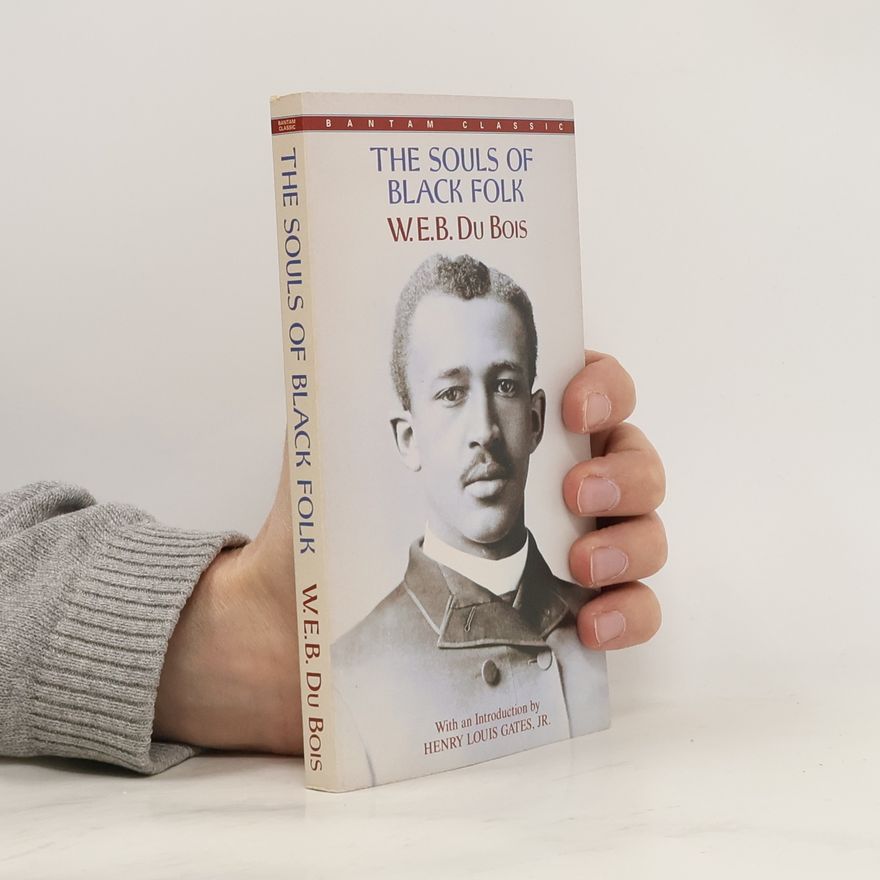 W. E. B. Du Bois Bantam Classic: The Souls of Black Folk
