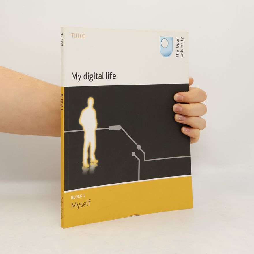 Various authors My Digital Life Book 1 Myself Open University TU100