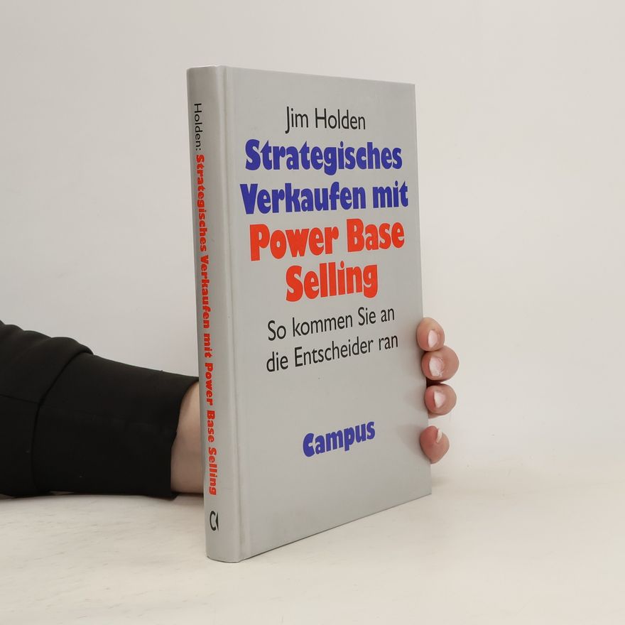 Jim Holden Strategisches Verkaufen mit power base selling