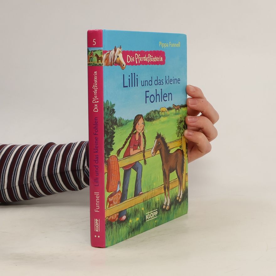 Pippa Funnell Die Pferdeflüsterin - Lilli und das kleine Fohlen