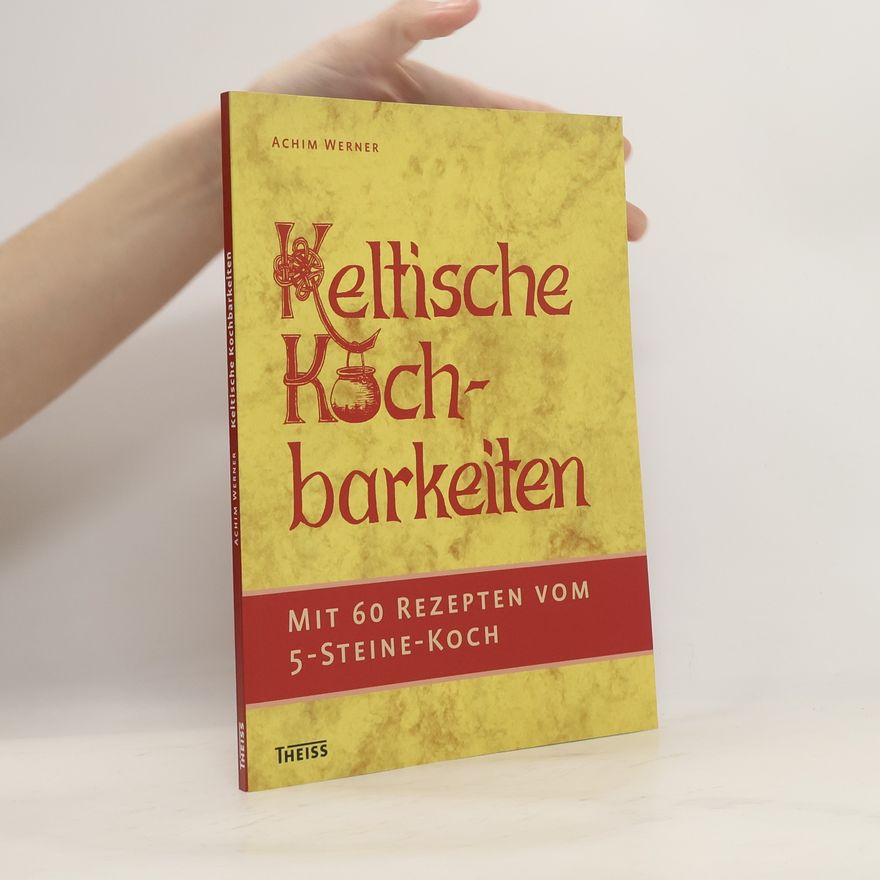 Achim Werner Keltische Kochbarkeiten