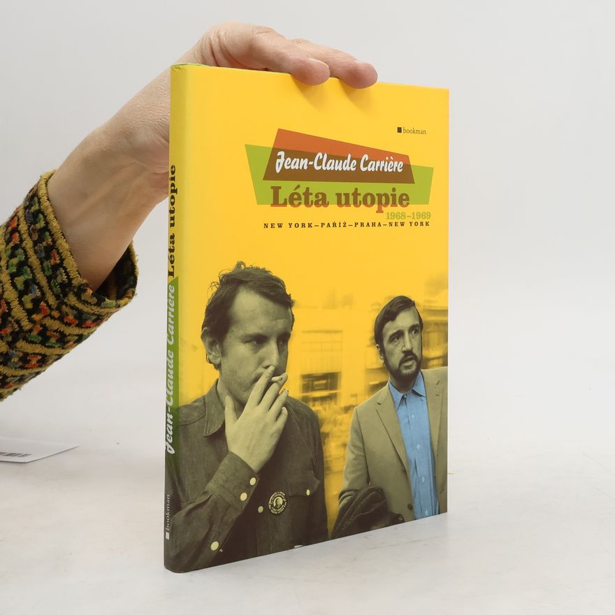 Jean-Claude Carrière Léta utopie : 1968-1969. New York, Paříž, Praha, New York