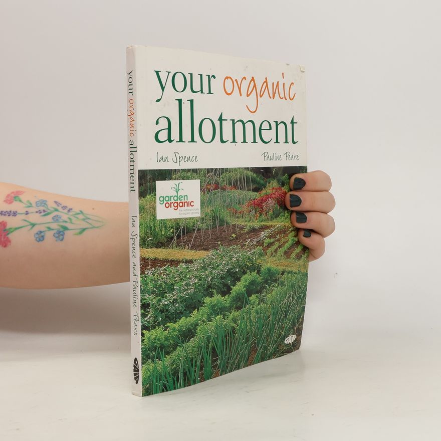Ian Spence Your Organic Allotment