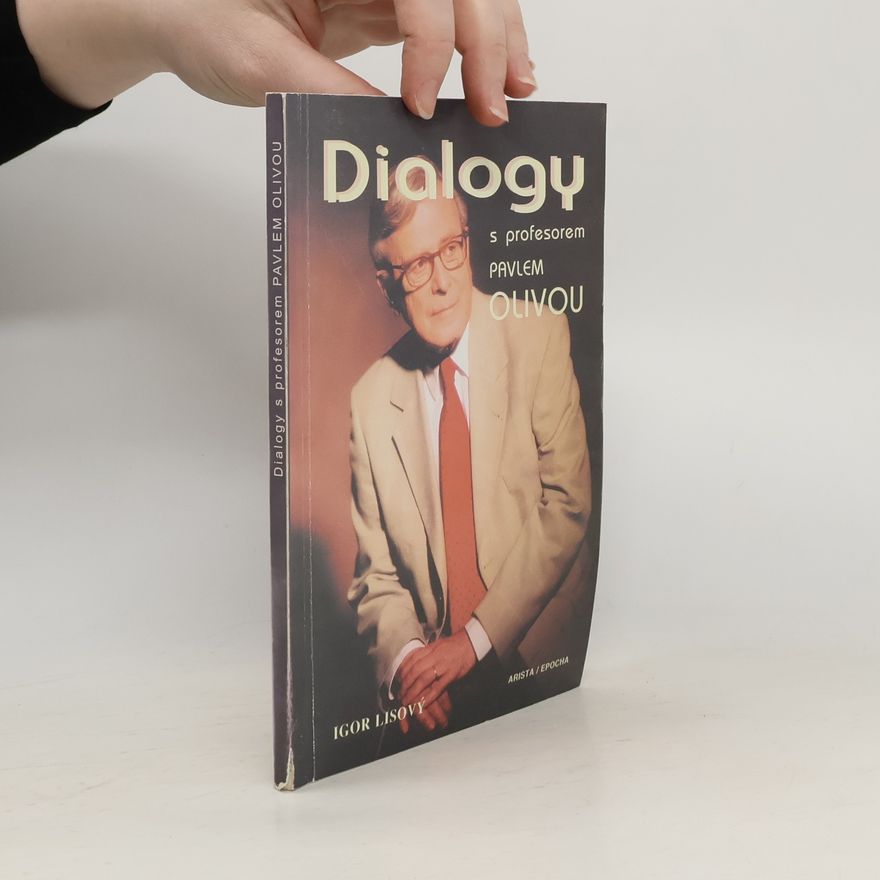 Igor Lisový Dialogy s profesorem Pavlem Olivou