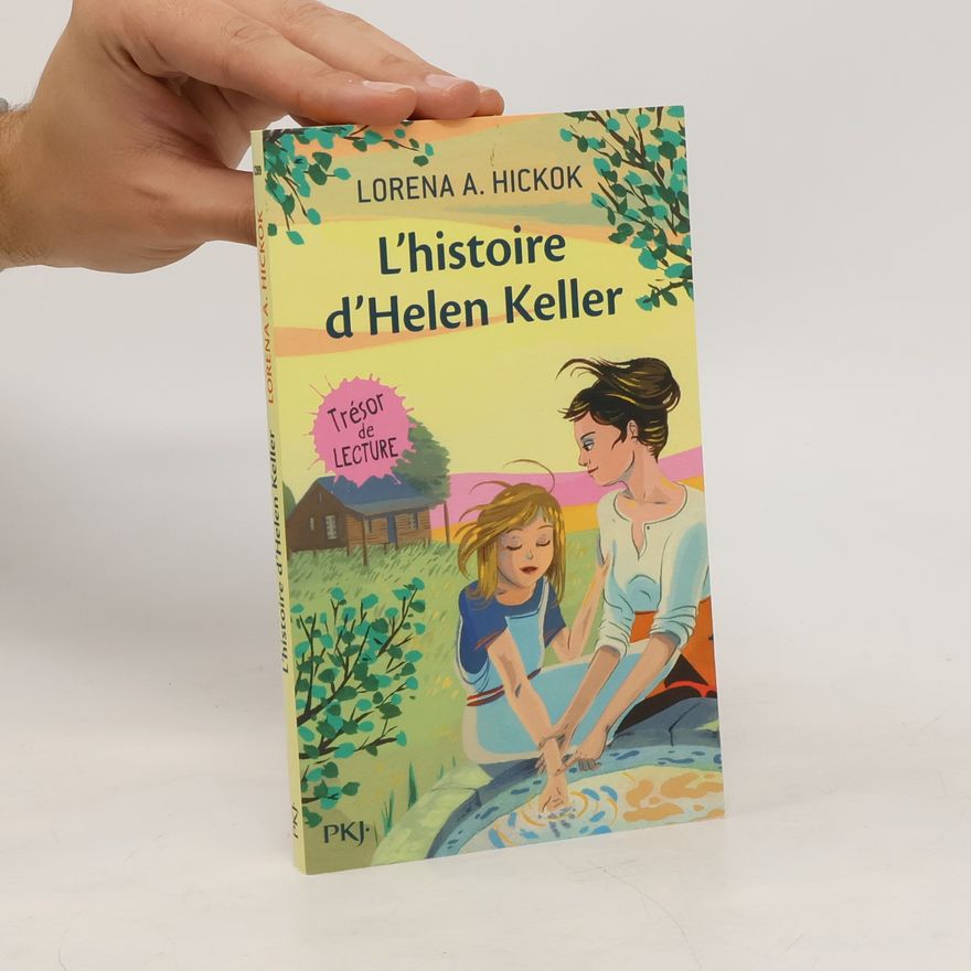 Lorena A. Hickok L'histoire d'Helen Keller