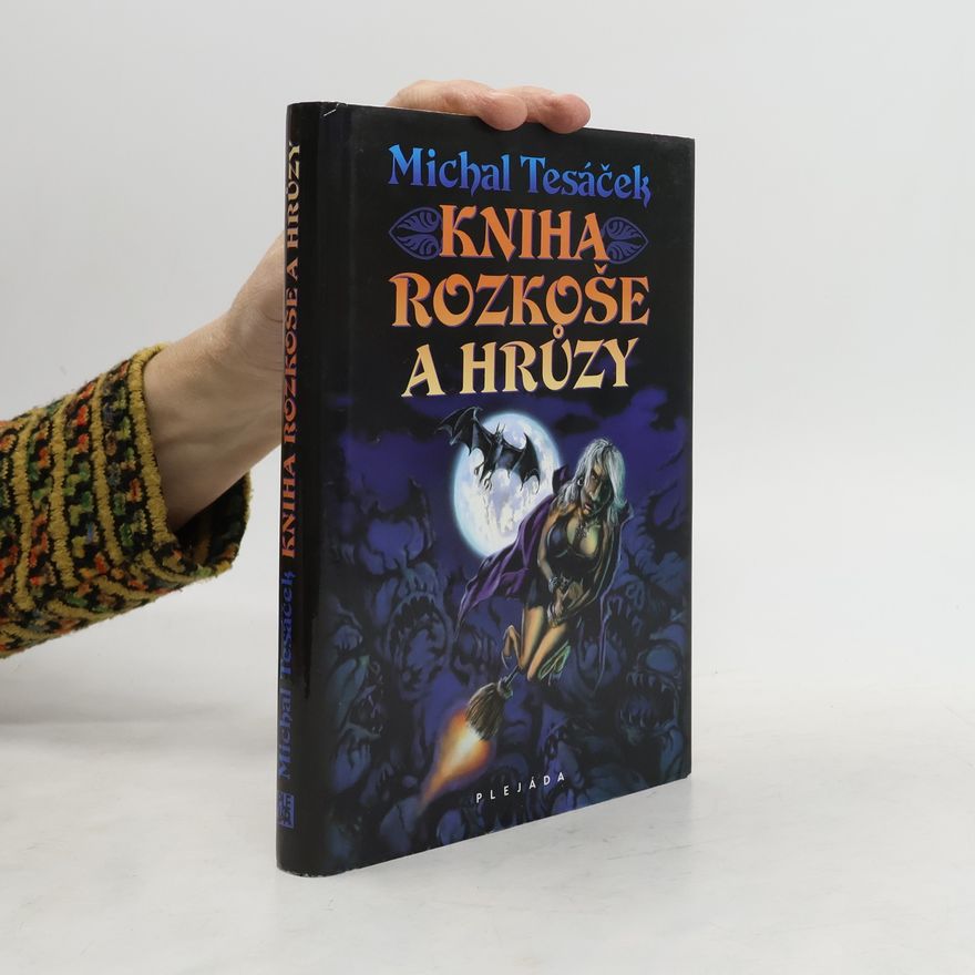 Michal Tesáček Kniha rozkoše a hrůzy