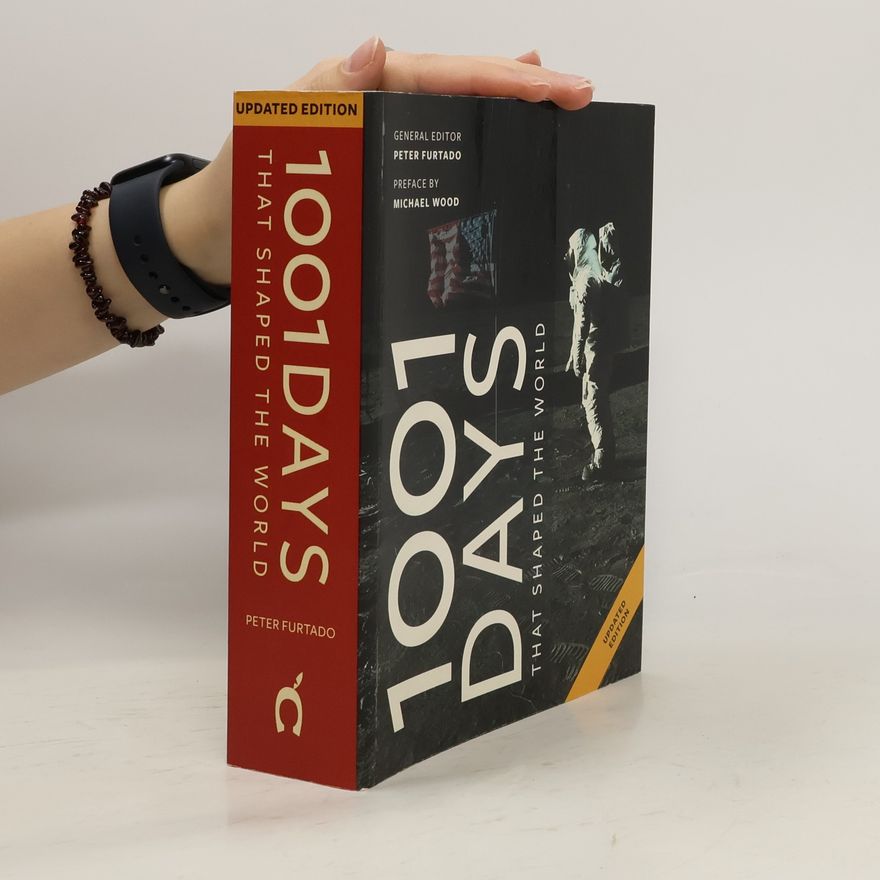 Peter Furtado 1001 Days That Shaped Our World