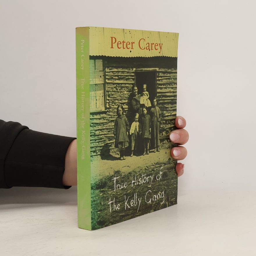 Peter Carey True History of the Kelly Gang